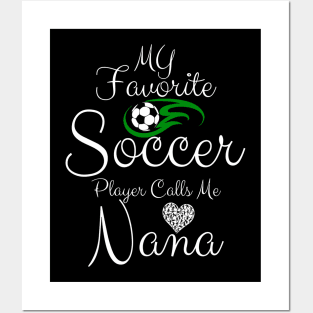 My Favorite Soccer Player Calls Me NANA Mother's Day Soccer Posters and Art